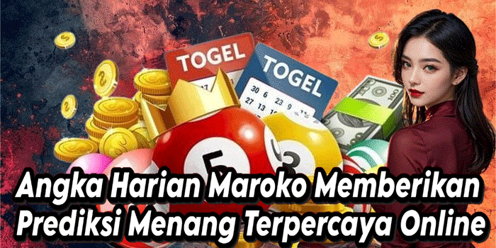 Angka Harian Maroko Memberikan Prediksi Menang Terpercaya Online