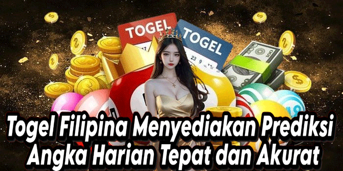 Togel Filipina Menyediakan Prediksi Angka Harian Tepat dan Akurat