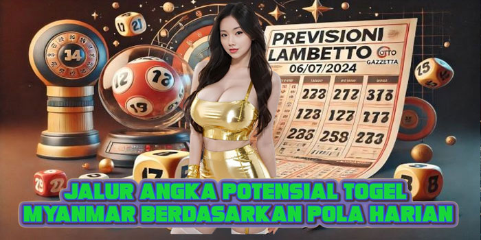 Jalur Angka Potensial Togel Myanmar Berdasarkan Pola Harian